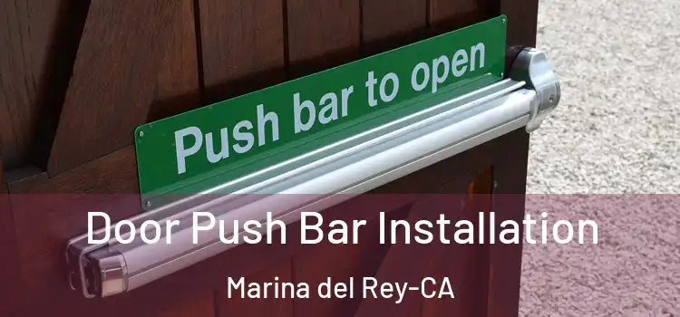  Door Push Bar Installation Marina del Rey-CA