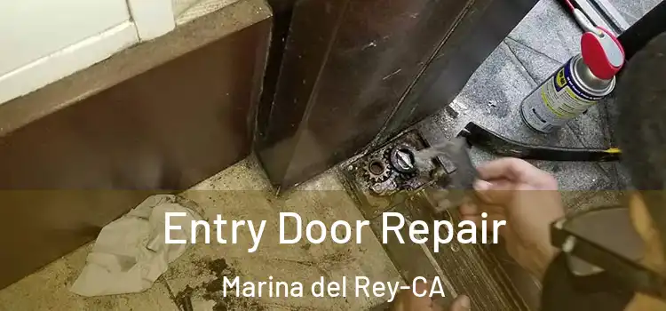  Entry Door Repair Marina del Rey-CA