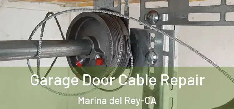  Garage Door Cable Repair Marina del Rey-CA