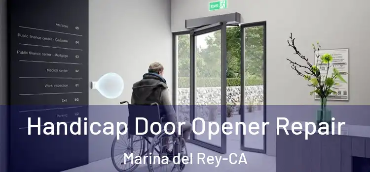  Handicap Door Opener Repair Marina del Rey-CA