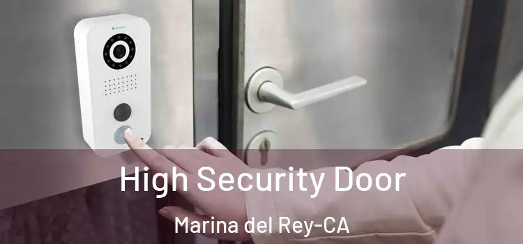 High Security Door Marina del Rey-CA