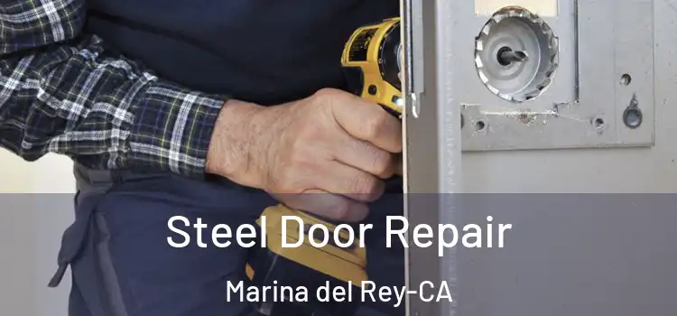 Steel Door Repair Marina del Rey-CA